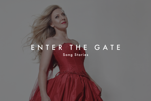 Enter the Gate ~ song stories